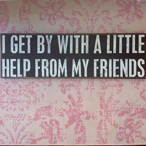 Box Sign Get By With A Little Help From My Friends